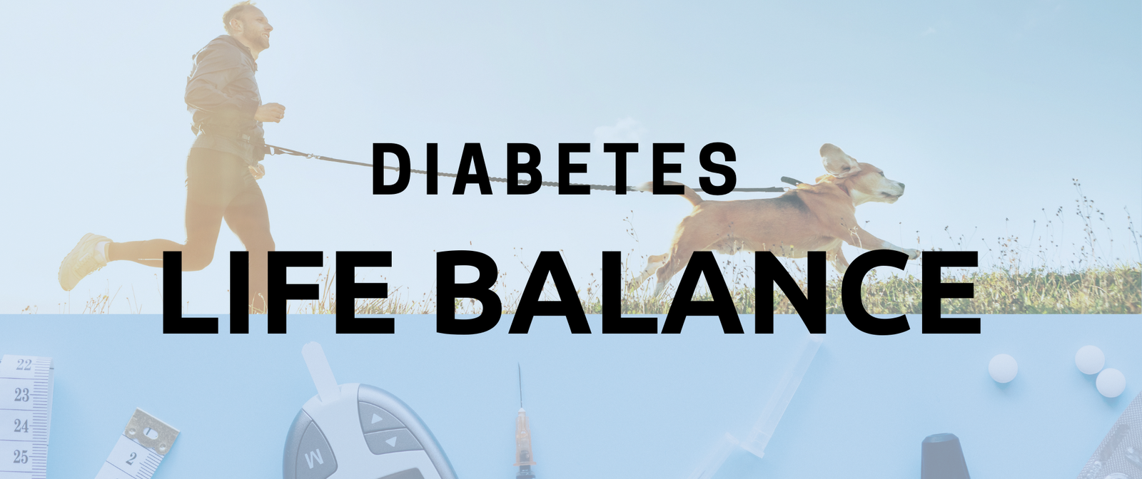 Logo for Diabetes Life Balance featuring a background with a man exercising with his dog, over an image of tools used to stabilize diabetes